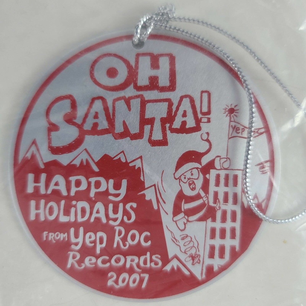2007 Yep Roc Records Oh Santa Happy Holidays Ornament